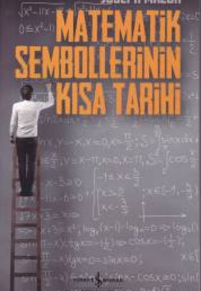 Matematik Sembollerinin Kısa Tarihi Matematik Sembollerinin Kısa Tarihi