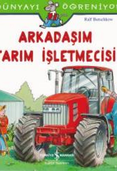 Dünyayı Öğreniyorum - Arkadaşım Tarım İşletmecisi Dünyayı Öğreniyorum - Arkadaşım Tarım İşletmecisi
