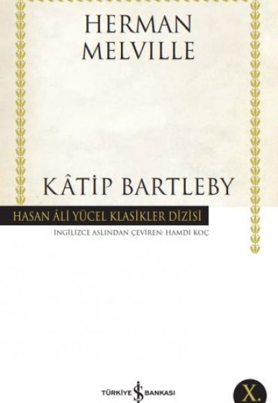 Katip Bartleby - Hasan Ali Yücel Klasikleri Katip Bartleby - Hasan Ali Yücel Klasikleri