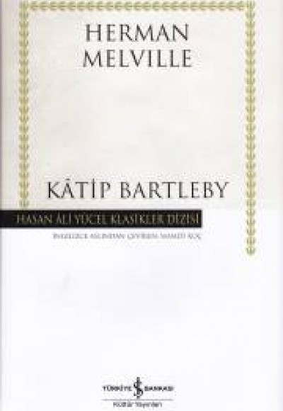 Katip Bartleby - Hasan Ali Yücel Klasikleri (Ciltli) Katip Bartleby - Hasan Ali Yücel Klasikleri (Ciltli)