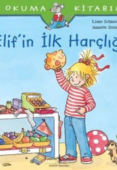 İlk Okuma Kitabım - Elif'in İlk Harçlığı İlk Okuma Kitabım - Elif'in İlk Harçlığı