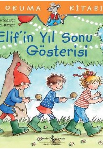 İlk Okuma Kitabım - Elif'in Yıl Sonu Gösterisi İlk Okuma Kitabım - Elif'in Yıl Sonu Gösterisi