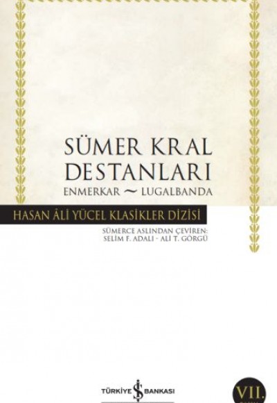 Sümer Kral Destanları - Hasan Ali Yücel Klasikleri Sümer Kral Destanları - Hasan Ali Yücel Klasikleri