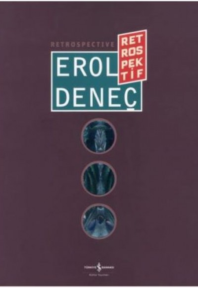 Erol Deneç - Retrospektif / Retrospective Erol Deneç - Retrospektif / Retrospective