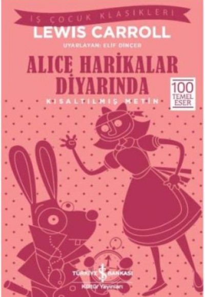 Alice Harikalar Diyarında (Kısaltılmış Metin) Alice Harikalar Diyarında (Kısaltılmış Metin)