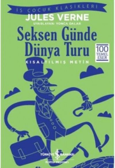 Seksen Günde Dünya Turu (Kısaltılmış Metin) Seksen Günde Dünya Turu (Kısaltılmış Metin)