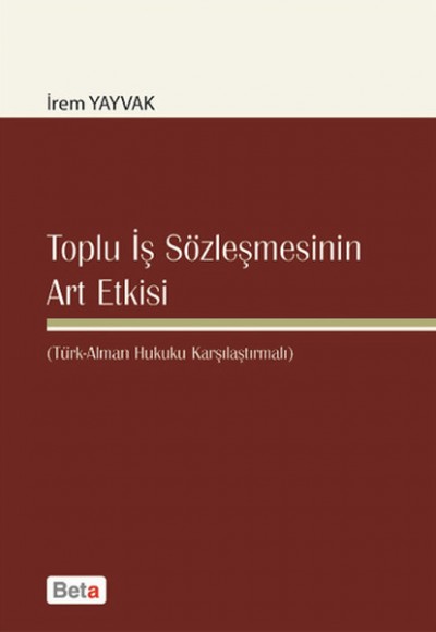 Toplu İş Sözleşmesinin Art Etkisi Toplu İş Sözleşmesinin Art Etkisi