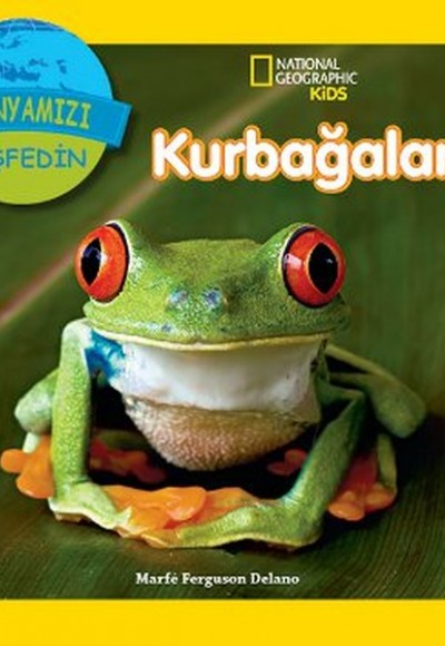 National Geographic Kids - Dünyanızı Keşfedin Kurbağalar National Geographic Kids - Dünyanızı Keşfedin Kurbağalar