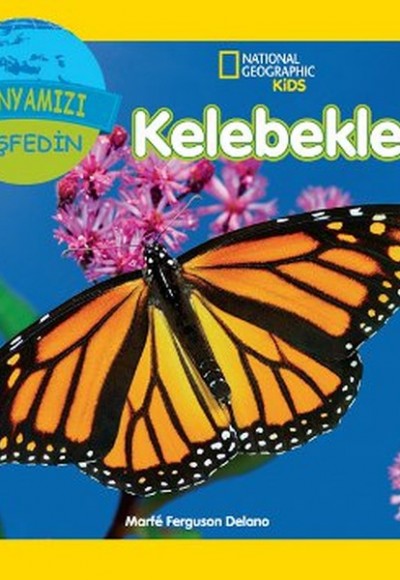 National Geographic Kids - Dünyanızı Keşfedin Kelebekler National Geographic Kids - Dünyanızı Keşfedin Kelebekler