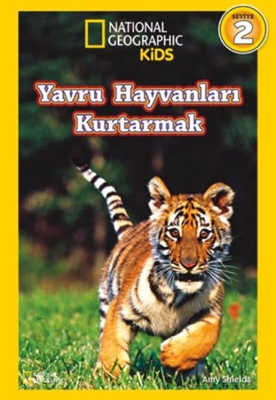 National Geographic Kids - Yavru Hayvanları Kurtarmak National Geographic Kids - Yavru Hayvanları Kurtarmak