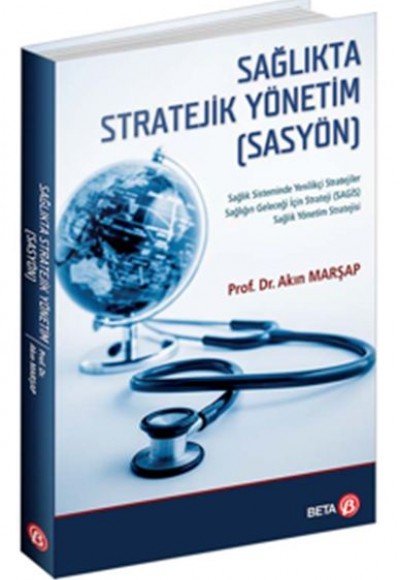 Sağlıkta Stratejik Yönetim (SASYÖN) Sağlıkta Stratejik Yönetim (SASYÖN)