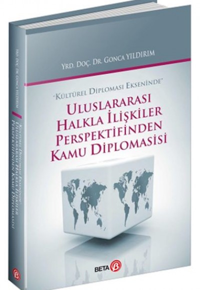 Uluslararası Halkla İlişkiler Perspektifinden Kamu Diplomasisi Uluslararası Halkla İlişkiler Perspektifinden Kamu Diplomasisi