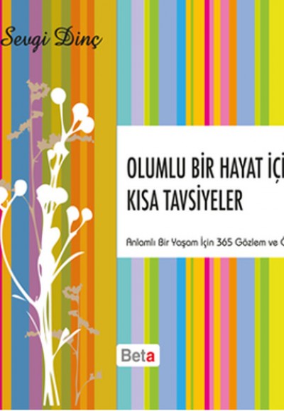 Olumlu Bir Hayat İçin Kısa Tavsiyeler Olumlu Bir Hayat İçin Kısa Tavsiyeler
