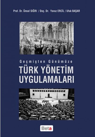 Geçmişten Günümüze Türk Yönetim Uygulamaları Geçmişten Günümüze Türk Yönetim Uygulamaları