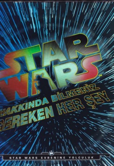 Star Wars: Hakkında Bilnmeniz Gereken Her Şey Star Wars: Hakkında Bilnmeniz Gereken Her Şey