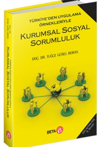 Türkiye’den Uygulama Örnekleriyle Kurumsal Sosyal Sorumluluk Türkiye’den Uygulama Örnekleriyle Kurumsal Sosyal Sorumluluk