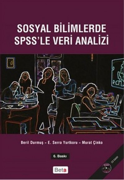 Sosyal Bilimlerde SPSS'le Veri Analizi (Cd'li) Sosyal Bilimlerde SPSS'le Veri Analizi (Cd'li)