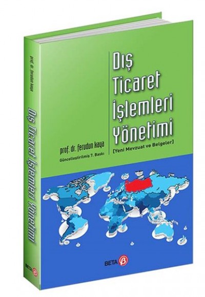 Dış Ticaret İşlemleri Yönetimi Yeni Mevzuat ve Belgeler Dış Ticaret İşlemleri Yönetimi Yeni Mevzuat ve Belgeler
