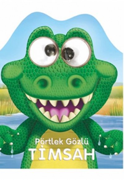 Pörtlek Gözlü Timsah Pörtlek Gözlü Timsah