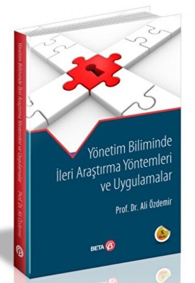 Yönetim Biliminde İleri Araştırma Yöntemleri ve Uygulamalar Yönetim Biliminde İleri Araştırma Yöntemleri ve Uygulamalar