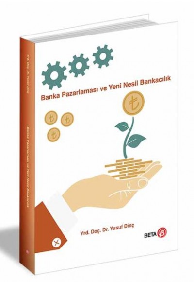 Banka Pazarlaması ve Yeni Nesil Bankacılık Banka Pazarlaması ve Yeni Nesil Bankacılık