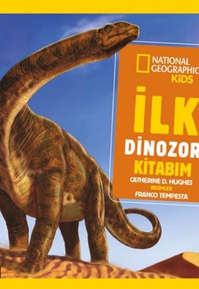 National Geographic Kids - İlk Dinozor Kitabım National Geographic Kids - İlk Dinozor Kitabım