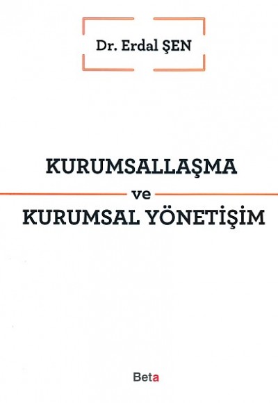 Kurumsallaşma ve Kurumsal Yönetişim Kurumsallaşma ve Kurumsal Yönetişim