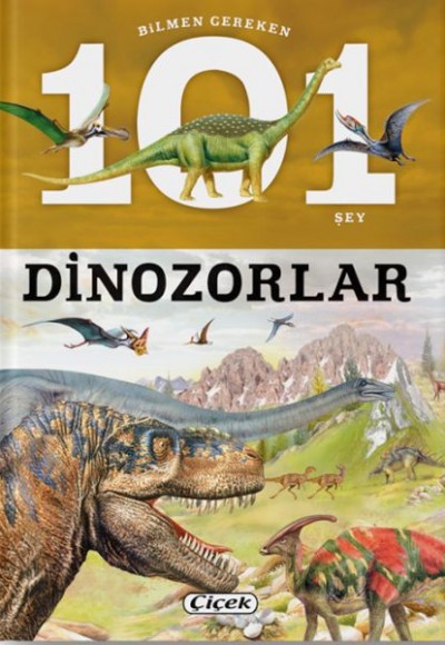 Bilmen Gereken 101 Şey - Dinozorlar Bilmen Gereken 101 Şey - Dinozorlar