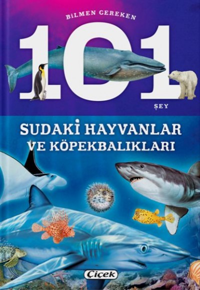 Bilmen Gereken 101 Şey - Sudaki Hayvanlar ve Köpekbalıkları Bilmen Gereken 101 Şey - Sudaki Hayvanlar ve Köpekbalıkları