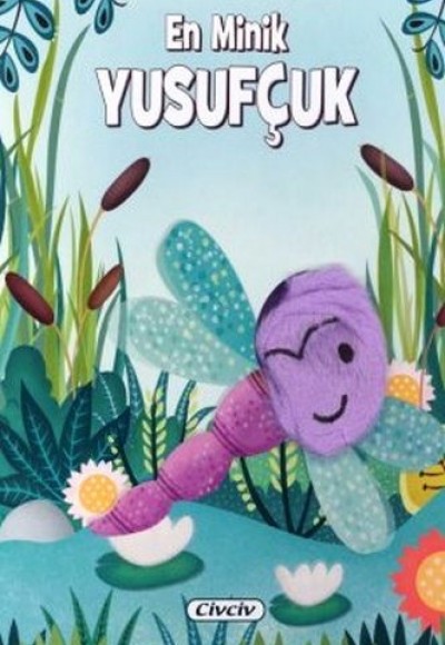 En Minik - Yusufçuk En Minik - Yusufçuk