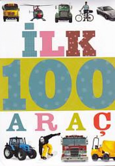 İlk 100 Araç (Küçük Dolgu Kapak) İlk 100 Araç (Küçük Dolgu Kapak)
