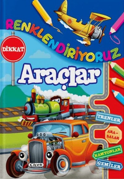 Renklendiriyoruz - Araçlar Renklendiriyoruz - Araçlar