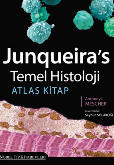 Junqueira's Temel Histoloji: Atlas Kitap Junqueira's Temel Histoloji: Atlas Kitap