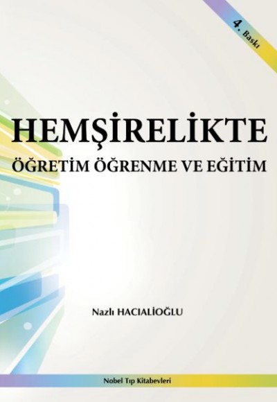 Hemşirelikte Öğretim Öğrenme ve Eğitim Hemşirelikte Öğretim Öğrenme ve Eğitim
