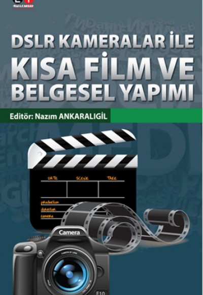 DSLR Kameralar ile Kısa Film ve Belgesel Yapımı DSLR Kameralar ile Kısa Film ve Belgesel Yapımı