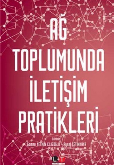 Ağ Toplumunda İletişim Pratikleri Ağ Toplumunda İletişim Pratikleri