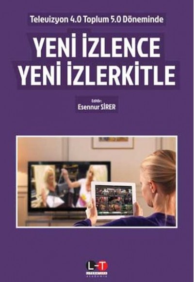 Televizyon 4.0 Toplum 5.0 Döneminde Yeni İzlence Yeni İzlerkitle