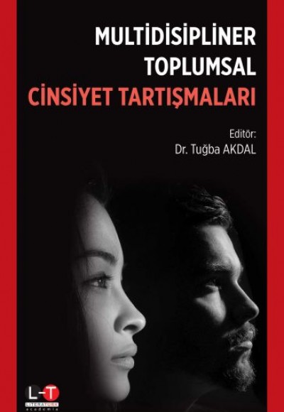 Multidisipliner Toplumsal Cinsiyet Tartışmaları Multidisipliner Toplumsal Cinsiyet Tartışmaları