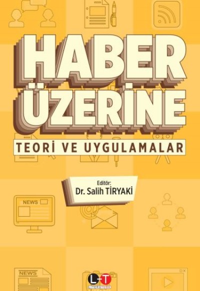Haber Üzerine - Teori ve Uygulamalar Haber Üzerine - Teori ve Uygulamalar