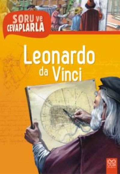 Soru ve Cevaplarla Leonardo da Vinci Soru ve Cevaplarla Leonardo da Vinci