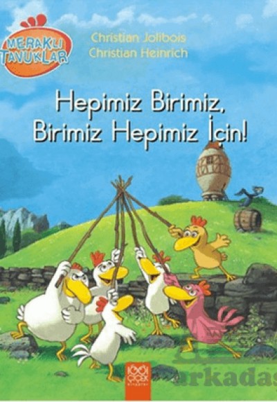 Meraklı Tavuklar - Hepimiz Birimiz, Birimiz Hepimiz İçin! Meraklı Tavuklar - Hepimiz Birimiz, Birimiz Hepimiz İçin!