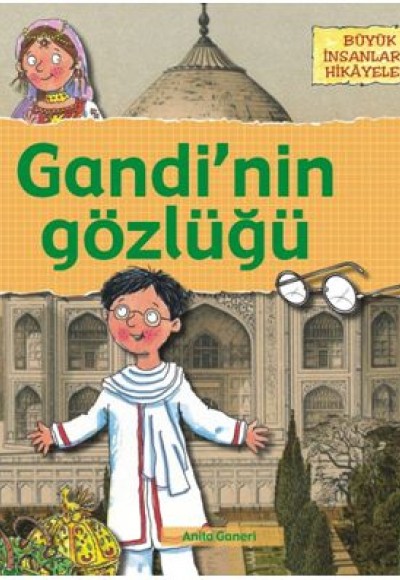Büyük İnsanların Hikayeleri - Gandinin Gözlüğü Büyük İnsanların Hikayeleri - Gandinin Gözlüğü