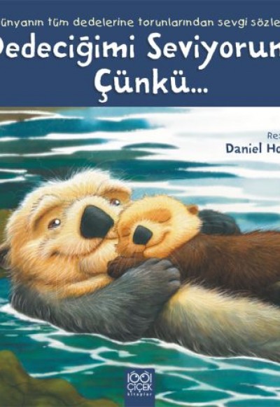 Dedeciğimi Seviyorum Çünkü... Dedeciğimi Seviyorum Çünkü...