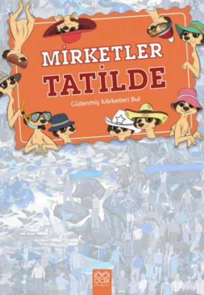 Nerede Bu Mirketler - Mirketler Tatilde / Gizlenmiş Mirketleri Bul Nerede Bu Mirketler - Mirketler Tatilde / Gizlenmiş Mirketleri Bul