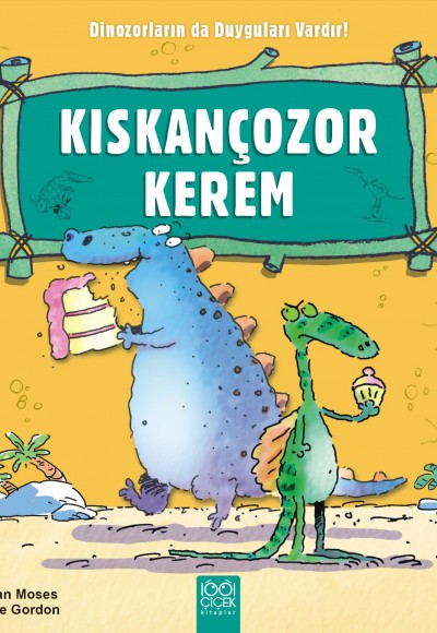 Kıskançozor Kerem / Dinozorların da Duyguları Vardır Kıskançozor Kerem / Dinozorların da Duyguları Vardır