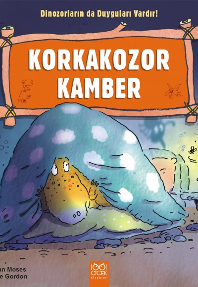 Korkakozor Kamber / Dinozorların da Duyguları Vardır Korkakozor Kamber / Dinozorların da Duyguları Vardır