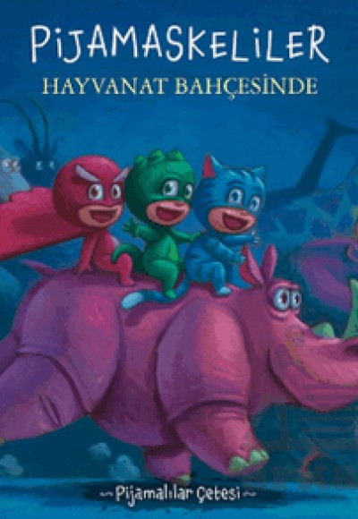 Pijamalılar Çetesi - Pijamaskeliler Hayvanat Bahçesinde Pijamalılar Çetesi - Pijamaskeliler Hayvanat Bahçesinde