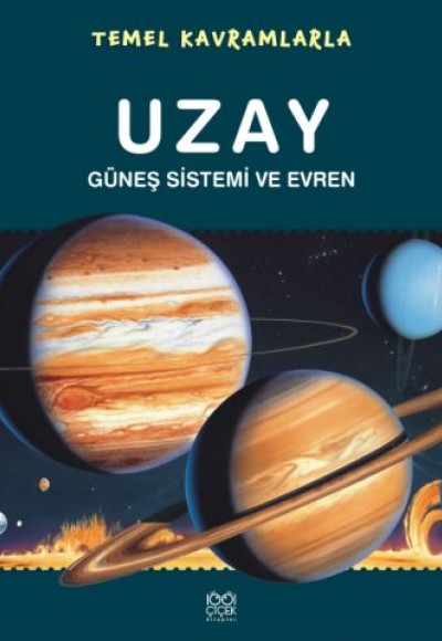 Temel Kavramlarla Uzay Güneş Sistemi ve Evren Temel Kavramlarla Uzay Güneş Sistemi ve Evren