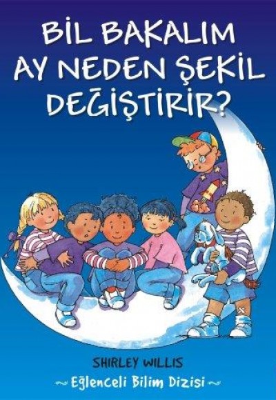 Bil Bakalım Ay Neden Şekil Değiştirir? Bil Bakalım Ay Neden Şekil Değiştirir?
