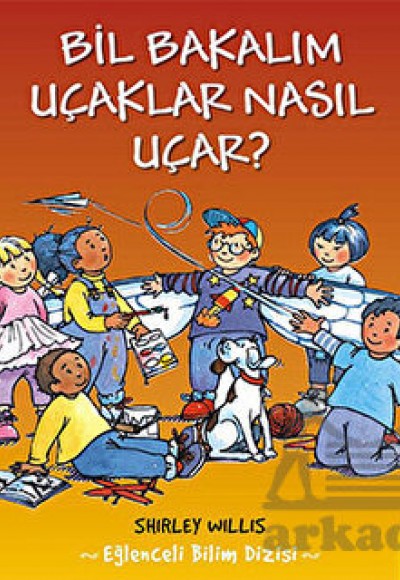 Bil Bakalım Uçaklar Nasıl Uçar? Bil Bakalım Uçaklar Nasıl Uçar?
